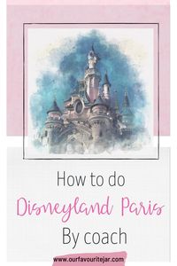 All you need to know about travelling to Disneyland paris by coach #disneyland #Disneylandparis #travel #coachtrip