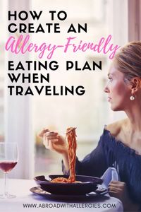 How To Create An Eating Plan For Your Food Allergies When Traveling