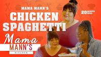 Mama Mann's Kitchen: S3 EP.1 (Chicken Spaghetti)