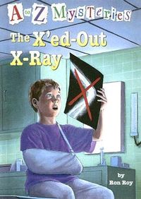 "The X'ed Out X-Ray" by Ron Roy - While attending the Penelope Gwinn concert, Dink injures his arm. At the same time, the singer's diamond necklace is stolen. Could the two mishaps somehow be connected? And could Dink's X-ray be a clue? (A to Z Mysteries #24)