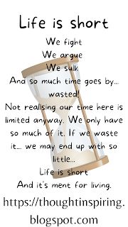 We fight We argue  We sulk And so much time goes by... Wasted! Not realising our time here is limited anyway. We only have so much of it. If we waste it... we may end up with so little... Life is short And it's ment for living. #Mindset #quotestoliveby #quotesdaily #quotesaboutlife #lifeiswhatyoumakeit #gratitude #grateful #blessed #blessings #optimism #motherhood #sahm #momlife #parenting #sahmlife #mumlife #mindfulness #selfcare #selfimprovement #factsoflife #syress #love #lifequotes #mindful