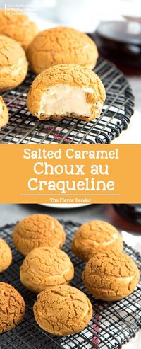 Choux au Craquelin with Salted Caramel Cream - A crispy choux pastry with a cookie crust, filled with an airy, and creamy salted caramel diplomat cream.  #ChouxPastry #ChouxAuCraquelin #SaltedCaramel