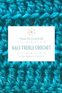 Half Treble Crochet Stitch Tutorial - Stardust Gold Crochet