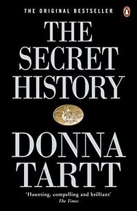 The Secret History: From the Pulitzer Prize-winning author of The Goldfinch : Tartt, Donna: Amazon.de: Bücher