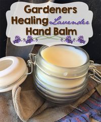 Gardeners Hand Balm - healing, all natural with lavender. For homesteader, backyard farmers and gardeners.