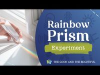 Rainbow Prism Experiment | Energy | The Good and the Beautiful - YouTube