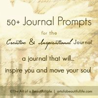 Journal Prompts for an Inspirational Journal – A journal that will move your SOUL. Change you. Create you…to be the person you were meant to be.