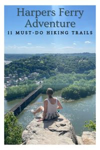 Ready to hike Harpers Ferry? Explore these 11 must-do trails that offer everything from panoramic vistas to peaceful riverside strolls. Whether you're hiking for history, nature, or adventure, these trails are sure to make your trip unforgettable! #harpersferry #hikingtrails #natureadventures #westvirginia