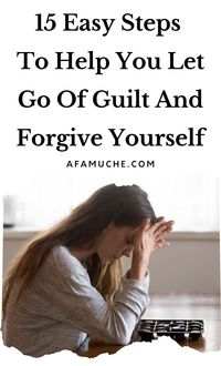 How To Let Go Of Guilt And Free Yourself - 12 Ways - Afam Uche