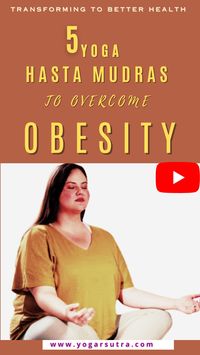 Obesity isn't just a physical challenge; it's an imbalance that can be harmonized through the power of ancient wisdom of science of yoga Hasta Mudras.