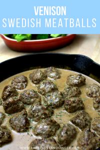 Venison Swedish Meatballs to Love - Sweet Love and Ginger