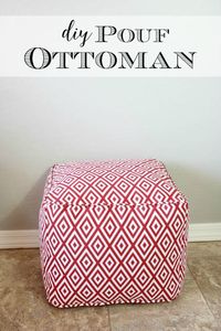 DIY Pouf Ottoman ~ Tutorial and Lessons Learned