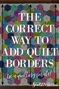 How to Add Quilt Borders – the Correct Way! | She Sews! | Bloglovin’