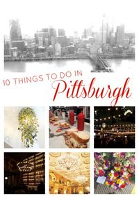 Road Trip: 10 Things to Do in Pittsburgh