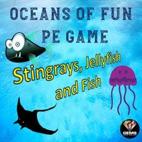 PE Game - Oceans of Fun: Stingrays, Jellyfish and Fish