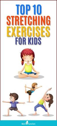 10 Fun And Simple Stretching Exercises For Kids : MomJunction brings you ten brilliant stretching exercises to boost energy levels in your child and get him ready for exercise. #kids #stretchingexercises