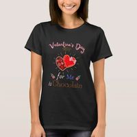 Valentine's Day For Me is Chocolate T-Shirt | Zazzle.com