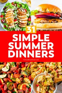 Add some easy, no-fuss dinner recipes to your menu this summer, with these 31 quick and easy summer dinners and meal ideas that are perfect for the season.