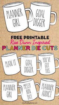 Free Printable Rae Dunn inspired Mugs Planner Die Cuts to decorate your planner or use as planner dividers. 6 Planner Girl Quotes are included. #freeprintable #printable #Planner #lovelyplanner #raedunn