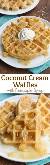 Coconut Cream Waffles with Pineapple Syrup | Tastes Better From Scratch