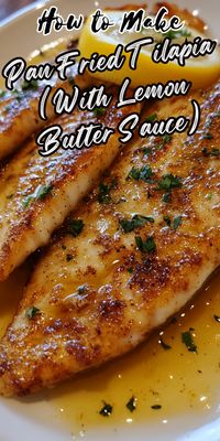 PAN FRIED TILAPIA (WITH LEMON BUTTER SAUCE)