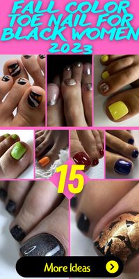 15 Stunning Fall Color Toe Nail Ideas for Black Women in 2023