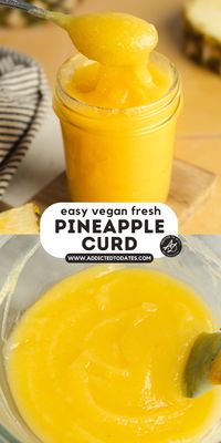 Easy Pineapple Curd (eggless + dairy-free) - Addicted to Dates