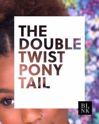 HOW TO DO A DOUBLE TWIST PONYTAIL