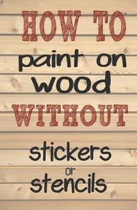 How to paint letters and words on wood without needing stencils or stickers. Making those professional looking signs is much easier than you think. Get the tutorial at www.CrazyDiyMom.com