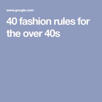 40 fashion rules for the over 40s