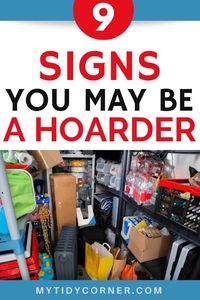 Do you want to know the warning signs of a hoarder? Here are some of the signs you a hoarder. These are common symptoms of hoarding to watch out for. #hoarding #hoarders #decluttering #organization #mytidycorner