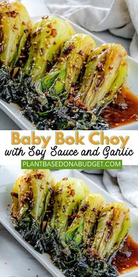 This delicious Baby Bok Choy with Soy Sauce and Garlic is incredibly nutritious and full of savory flavors of soy sauce and roasted garlic. The perfect side dish! #plantbasedonabudget #bok #choy #asian