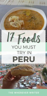 Peruvian food is SO good! Here are the foods you MUST try if you go to Peru. Click to read them all! Peru Travel Tips