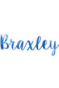 BRAXLEY - Baby Names for Boys @ nameille.com Find your PERFECT baby name!