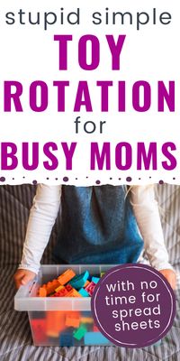 Simple Toy Rotation: rotate the toys so easily you could do it in your sleep. Get the same benefits without all the tracking and spreadsheets. perfect for busy moms! #parenting