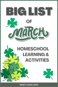 Plan your homeschool month by month with this huge list of learning ideas and homeschool activities for March. Unit studies, character building lessons, journal prompts, art prompts, seasonal activities, fun holidays, famous birthdays and more! #homeschoolingisfun #march