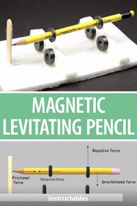 Learn about magnetic attraction and repulsion, gravitational force and more with this magnetic levitating pencil project.  #Instructables #education #students #school #levitation