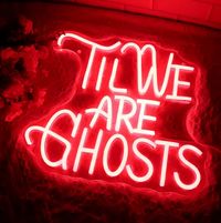 The magic of the "Til We Are Ghosts" Neon Sign lies in its ability to evoke a sense of wonder and fascination. It's not just a sign; it's a doorway to otherworldly realms and forgotten memories, where time fades into eternity and souls dance in the pale moonlight. So, whether you're a dreamer, a wanderer, or a seeker of hidden truths, let our "Til We Are Ghosts" Neon Sign illuminate your world and ignite your imagination with its haunting beauty.