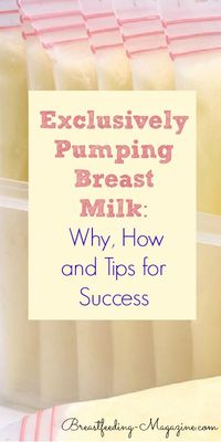 Considering Exclusively Pumping Breast Milk?  How, Why and Tips for Success