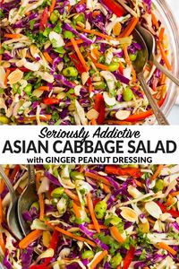 This crunchy Asian Cabbage Salad is colorful, healthy, and absolutely delicious! Made with raw cabbage, carrots, edamame, and almonds, it's topped with an addictive ginger peanut dressing. The perfect healthy side dish for potlucks or leftover for quick and easy lunches.