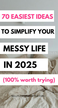 70 easiest ideas to simplify your messy life in 2025  | 70 ways to simplify your life in 2025  \ fall simple living tips \ habits that simplify your life | simple living | simple living tips | intentional living | slow living lifestyle | live simply | live a simple life | simplifying life | simple and slow living lifestyle | personal development tips | personal growth | self-improvement tips