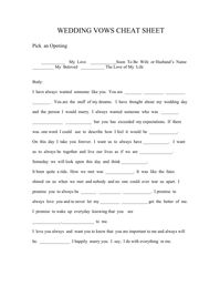 Having trouble writing your wedding vows? The wedding vow cheat sheet can help. It is one page digital printable that makes writing wedding vows easier. The wedding vows are all laid out in one page.  It is up to you to add a personal touch. Simply fill in the blanks and watch yourself finally complete your wedding vows. This is a downloadable digital file.