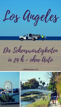 Nur für kurze Zeit in L.A.? Hier stelle ich dir die Must See Los Angeles Sehenswürdigkeiten vor und zeige dir, wie du sie in 24 h leicht ohne Auto erreichst.