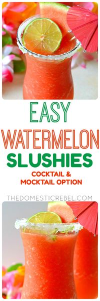 These Easy Watermelon Slushies are easy, fast and totally delicious! Whether you add in some alcohol or keep them mocktails, these super refreshing, four-ingredient slushies will be loved by kids and adults alike!