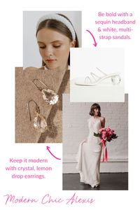 This modern wedding look is all about simple clean lines and chic accessories! With the Alexis gown, keep the rest of your look streamlined. Choose modern crystal drop earrings and white strappy sandals (bonus for crystal details). Make your headpiece your statement piece, but forego a traditional veil. Keep it modern with a bold sequin headband. For more inspiration, check out our other wedding gown styling inspo boards, or go to our website to view our inspiration Lookbooks!