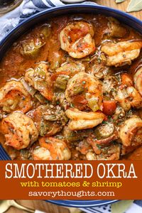 Learn how to make the best-smothered okra with shrimp and tomatoes. Classic summertime smothered okra with shrimp recipe that can also be enjoyed year-round.