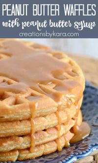 Peanut Butter Waffles with Peanut Butter Syrup - a tasty way to pack more protein into breakfast. Peanut butter lovers will go crazy for this waffle recipe, and the syrup is to die for! #peanutbutterwaffles #peanutbuttersyrup #peanutbutter #breakfastrecipe -from Creations by Kara