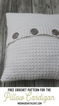 Free Crochet Pattern for the Pillow Cardigan — Megmade with Love