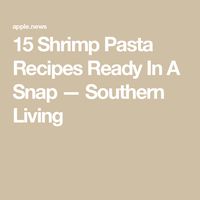 15 Shrimp Pasta Recipes Ready In A Snap — Southern Living