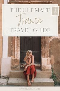 The Ultimate France Travel Guide